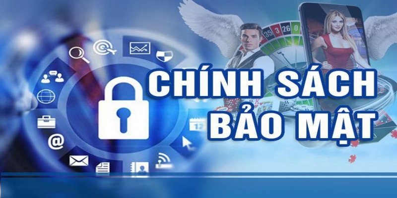 Giới thiệu sơ lược về chính sách bảo mật tại sảnh cược